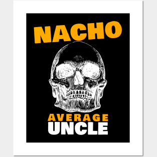 Nacho average Uncle 5.0 Posters and Art